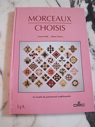 Morceaux choisis, n° 1 : 32 motifs de patchwork traditionnels