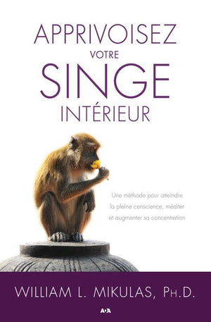 Apprivoisez votre singe intérieur