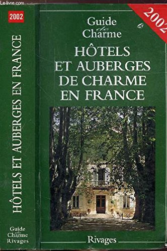 Hôtels et auberges de charme en France 2002
