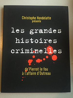 Les grandes histoires criminelles