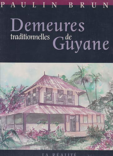 Demeures traditionnelles de Guyane