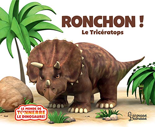Ronchon ! Le Tricératops
