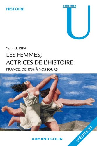 Les femmes, actrices de l'Histoire: France, de 1789 à nos jours