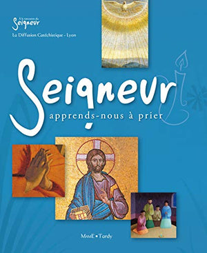 Seigneur, apprends-nous à prier