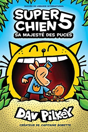 Super Chien: N° 5 - Sa Majesté Des Puces