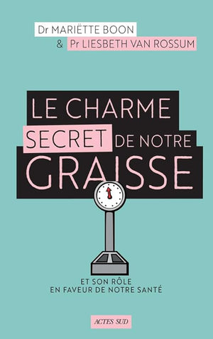 Le charme secret de notre graisse