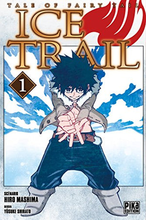 Fairy Tail - Ice Trail T01