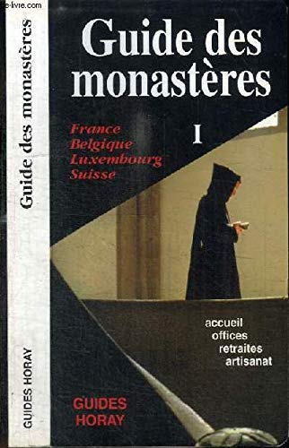 Guide des monastères. Tome 1
