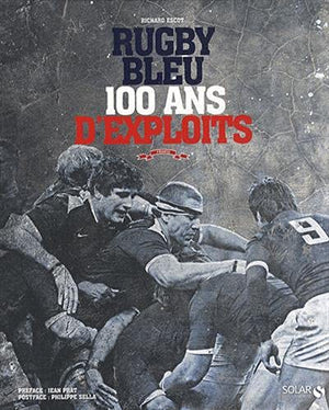 Rugby bleu 100 ans d'exploits