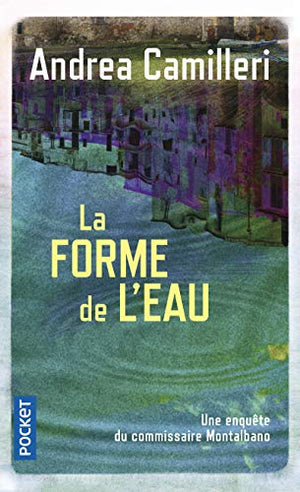 La forme de l'eau: Une enquête du commissaire Montalbano