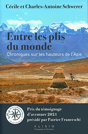 Entre les plis du monde: Chroniques sur les hauteurs de l'Asie