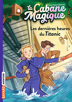 La cabane magique, Tome 16: Les dernières heures du Titanic