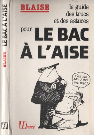 Le Guide des trucs et des astuces pour le bac à l'aise