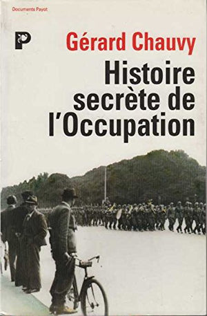 Histoire secrète de l'Occupation