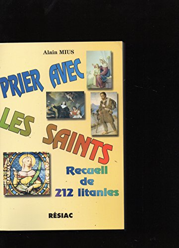 PRIER AVEC LES SAINTS, 212 LITANIES/A. MIUS