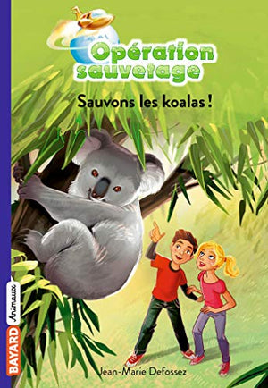 Opération sauvetage, Tome 09: Sauvons les koalas !