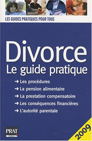 Divorce, le guide pratique 2009