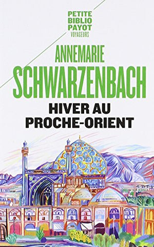 Hiver au Proche-Orient: Journal d'un voyage