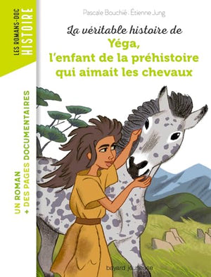 La véritable histoire de Yega, l'enfant de la préhistoire qui aimait les chevaux