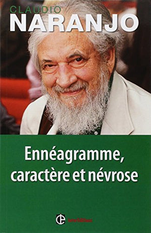 Ennéagramme, caractère et névrose - Structure psychologique des Ennéatypes: Structure psychologique des Ennéatypes