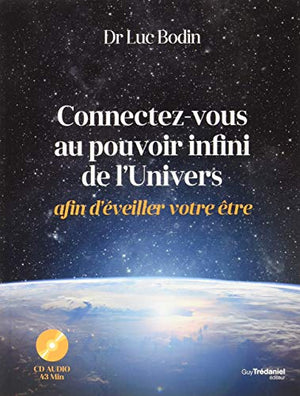 Connectez-vous au pouvoir infini de l'Univers afin d'éveiller votre être