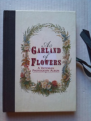 A Garland of Flowers:-A Victorian Photo Album