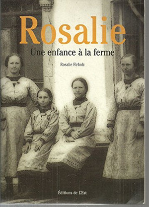 Rosalie : Une enfance à la ferme