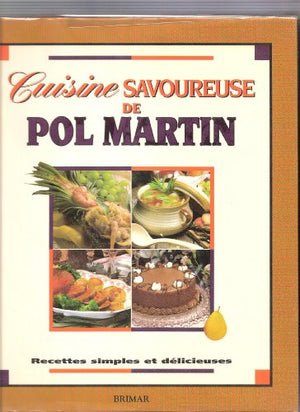 Cuisine savoureuse de Pol Martin