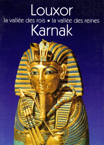 Louxor - La vallée des rois - La vallée des reines - Karnak