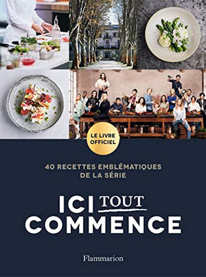 Ici tout commence: Le livre officiel