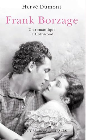 Frank Borzage: Un romantique à Hollywood