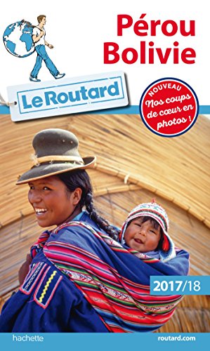 Guide du Routard Pérou, Bolivie 2017/18