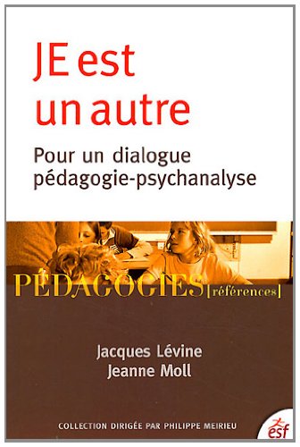 JE est un autre: Pour un dialogue pédagogie-psychanalyse