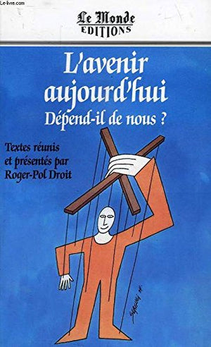 L'avenir aujourd'hui dépend-il de nous ?