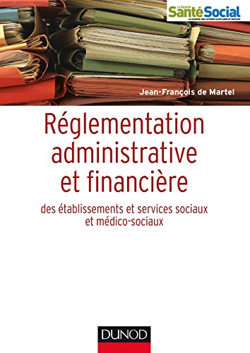 Réglementation administrative et financière des ESMS