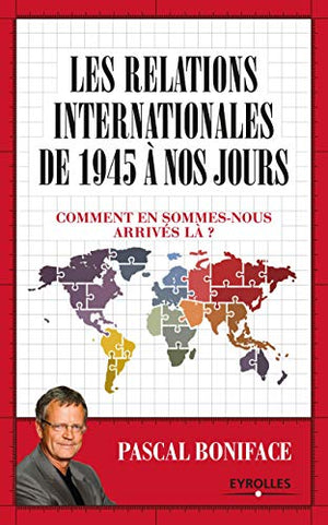 Les relations internationales de 1945 à nos jours