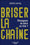 Briser la chaîne