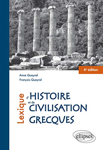 Lexique d'histoire et de civilisation grecques - 4e édition