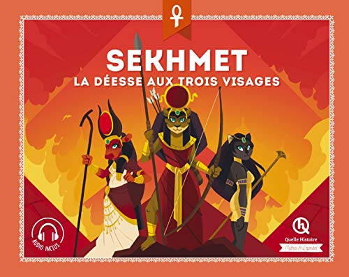 Sekhmet: La déesse aux trois visages