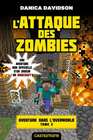 Aventure dans l'Overworld, T2 : L'Attaque des zombies