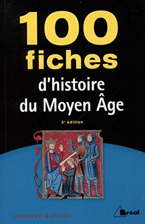 100 fiches de l'histoire du moyen-âge