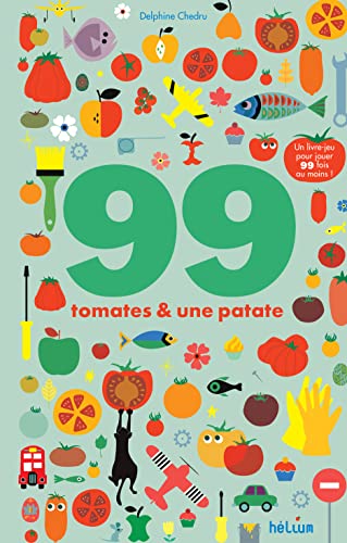 99 tomates et une patate: 1 livre-jeu pour jouer 99 fois au moins !