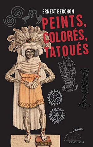 Peints, colorés, tatoués