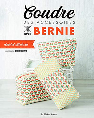 Coudre des accessoires avec Bernie