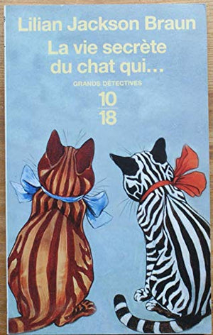 Vie secrète du chat qui...