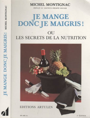 Je mange donc je maigris ou les secrets de la nutrition