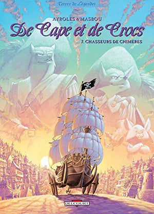 De Cape et de Crocs T07: Chasseurs de chimères