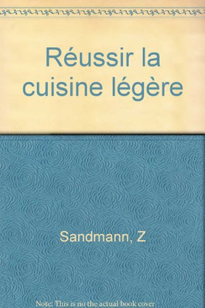 Réussir la cuisine légère