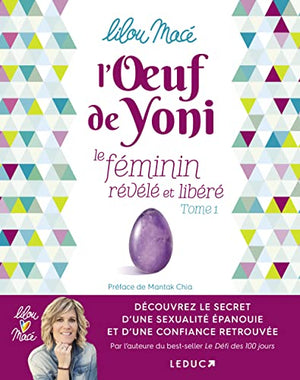 L'oeuf de yoni - Le féminin révélé et libéré