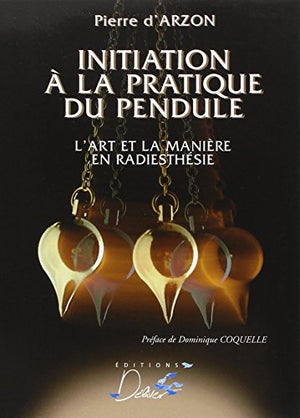 Initiation a la pratique du pendule